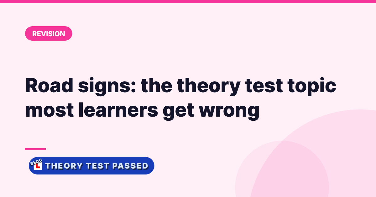 Road signs: the theory test topic most learners get wrong