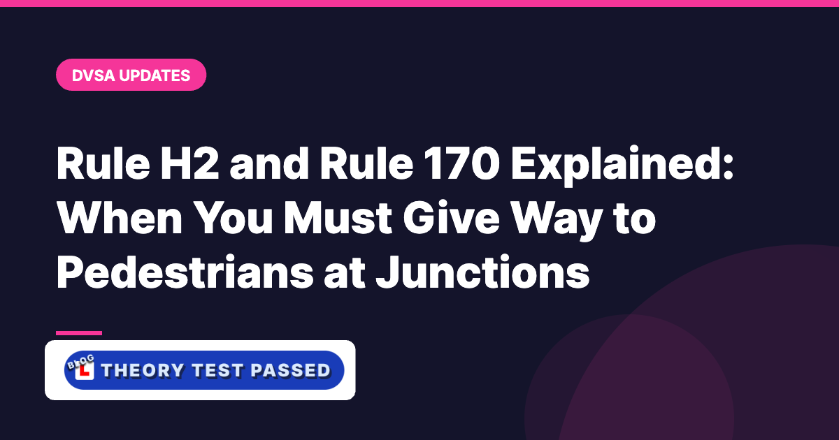 Rule H2 and Rule 170 Explained: When You Must Give Way to Pedestrians at Junctions
