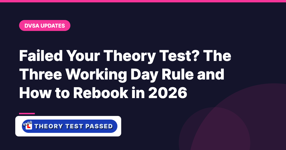 Failed Your Theory Test? The Three Working Day Rule and How to Rebook in 2026