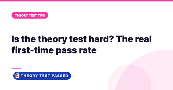 Is the theory test hard? The real first-time pass rate