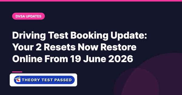 Driving Test Booking Update: Your 2 Resets Now Restore Online From 19 June 2026