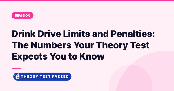 Drink Drive Limits and Penalties: The Numbers Your Theory Test Expects You to Know