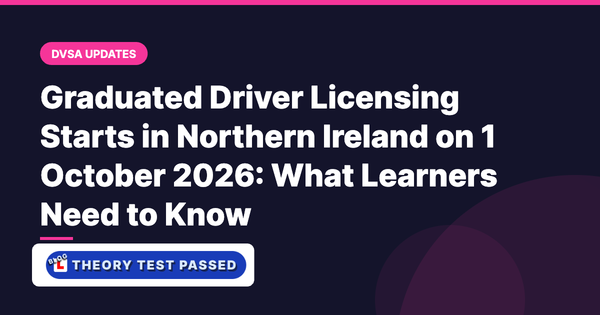 Graduated Driver Licensing Starts in Northern Ireland on 1 October 2026: What Learners Need to Know