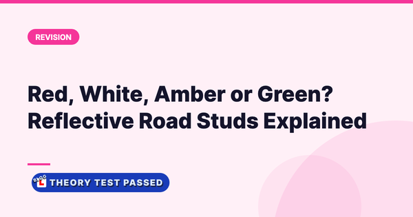 Theory Test Passed card: Red, White, Amber or Green? Reflective Road Studs Explained